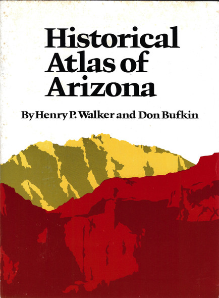 Historical Atlas of Arizon front cover by Henry Pickering Walker, ISBN: 0806114908