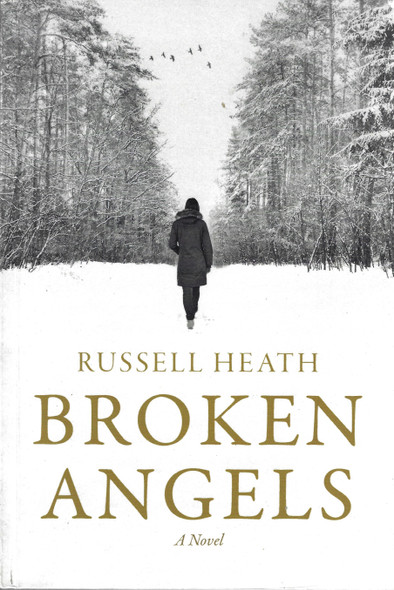 Broken Angels: A Novel front cover by Russell Heath, ISBN: 0692379681