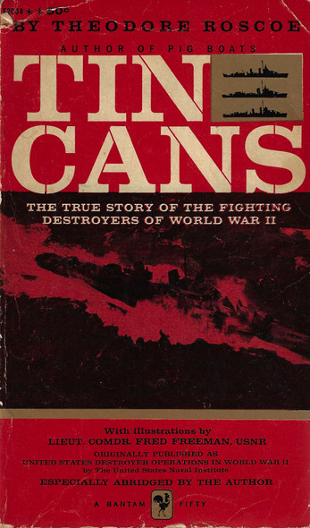 Tin Cans: The true story of the fighting destroyers of World War II front cover by Theodore Roscoe