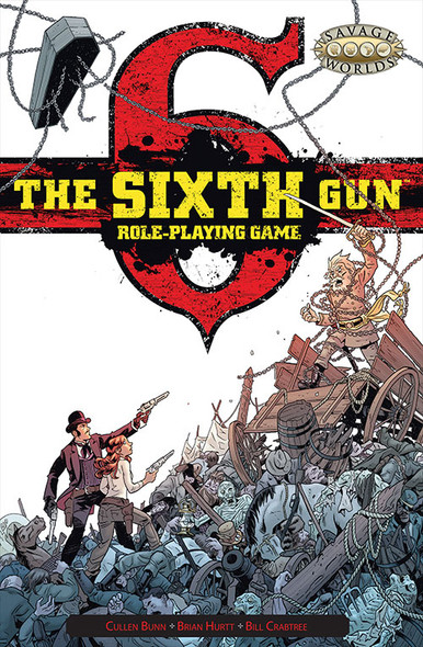 The Sixth Gun RPG (Savage Worlds, S2P11100LE) front cover by Scott Alan Woodard, ISBN: 1937013871