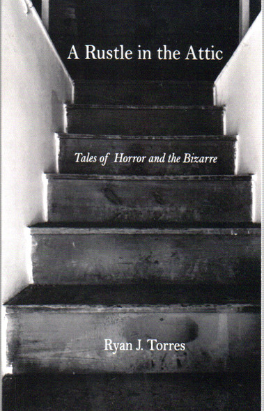 A Rustle in the Attic front cover by Ryan J. Torres, ISBN: 1970003189