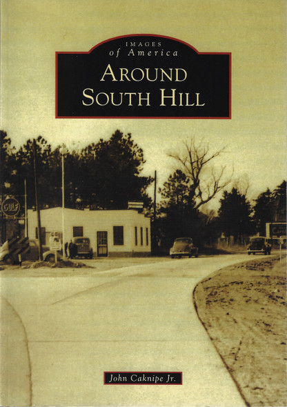 Around South Hill (Images of America) front cover by John Caknipe Jr., ISBN: 0738587133