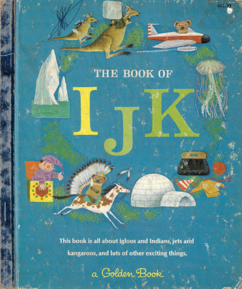 The Book of I J K ( A Little Golden Book - My First Golden Learning Library) front cover by Jane Werner Watson, William Dugan