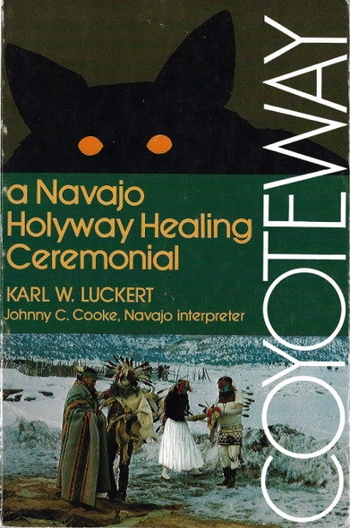 Coyoteway: A Navajo Holyway Healing Ceremonial front cover by Karl W. Luckert, ISBN: 0816506558