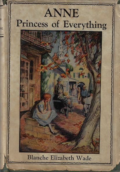 Anne, Princess of Everything front cover by Blanche Elizabeth Wade