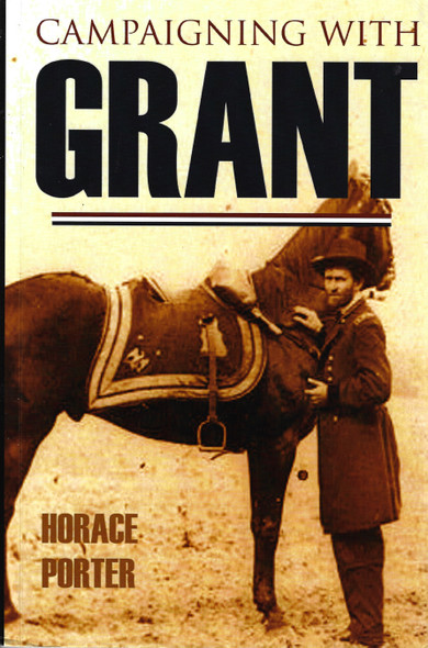 Campaigning with Grant (Annotated) front cover by Horace Porter, ISBN: 1519046596