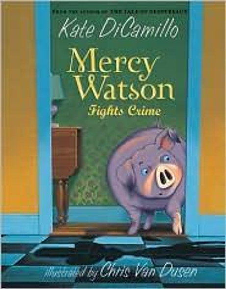 Fights Crime 3 Mercy Watson front cover by Kate Dicamillo, ISBN: 076364952X