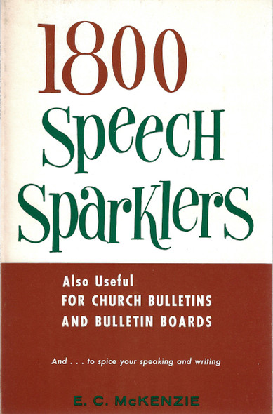 1800 Speech Sparklers (Also useful for church bulletins and bulletin boards and...to spice your speaking and writing) front cover by E.C. McKenzie, ISBN: 0801058651