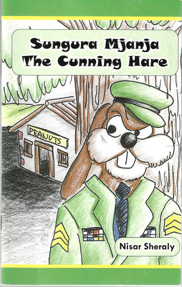 Sungura Mjanja: The Cunning Hare front cover by Nisar Sheraly, Daniel Lu, ISBN: 0919881068