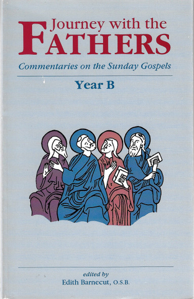 Journey with the Fathers: Year B (The Word of God Throughout the Ages New Testament 2) front cover by Edith Barnecut, ISBN: 1565480562