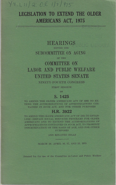 Legislation to Extend the Older Americans Act, 1975: Hearings Before the Subcommittee on Aging... front cover by Committee on Labor and Public Welfare