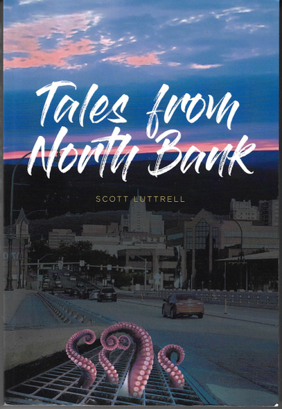 Tales from North Bank front cover by Scott Luttrell, ISBN: 1638604371