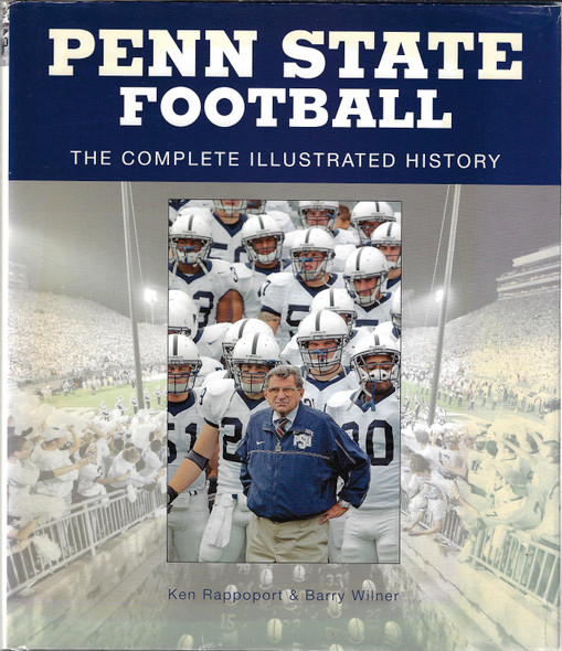Penn State Football: the Complete Illustrated History front cover by Barry Wilner, Ken Rappoport, ISBN: 0760335109