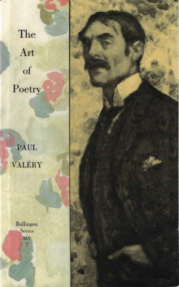 The Art of Poetry (Bollingen Series XLV, Vol. 7) front cover by Paul Valery, ISBN: 0691018804