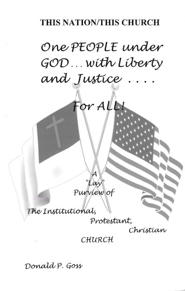 This Nation/This Church: One People Under God ... with Liberty & Justice ... For All front cover by Donald P. Goss
