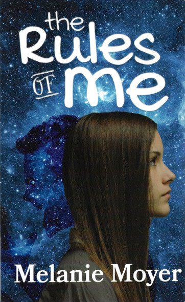 The Rules of Me front cover by Melanie Moyer, ISBN: 0990524922