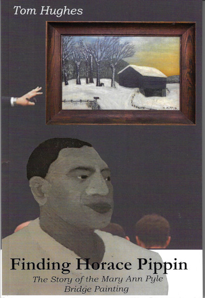 Finding Horace Pippin front cover by Tom Hughes, ISBN: 0578209136