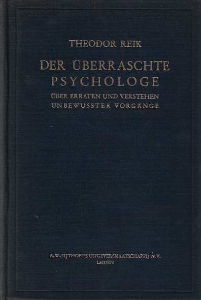 Der Uberraschte psychologe: uber Erraten und Verstheen Unbewusster Vorgange front cover by Theodor Reik