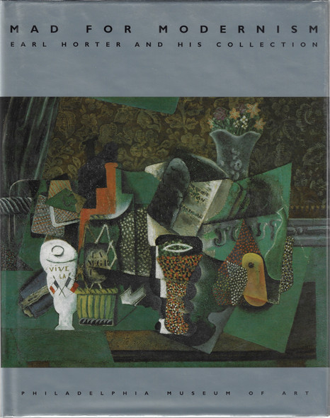 Mad for Modernism: Earl Horter and His Collection front cover by Innis Howe Shoemaker,Christa Clarke,William S. Wierzbowski,Philadelphia Museum of Art, ISBN: 0876331274