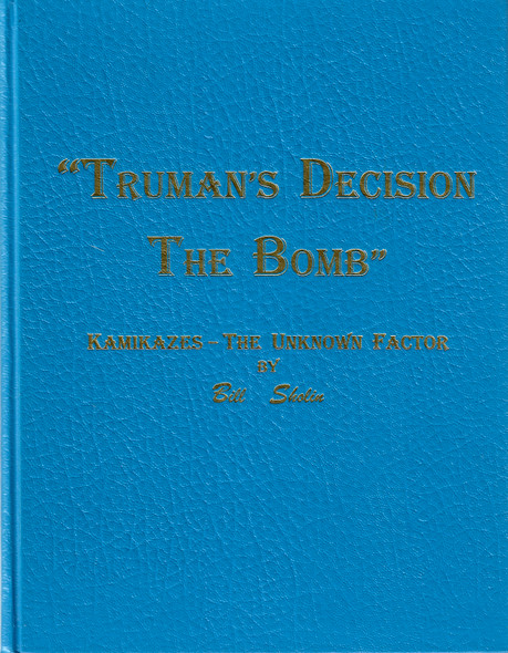 Truman's decision: Kamikazes, the unknown factor front cover by Bill Sholin, ISBN: 0964175428