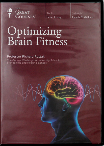 Optimizing Brain Fitness (The Great Courses) front cover by Richard Restak, ISBN: 1598037331