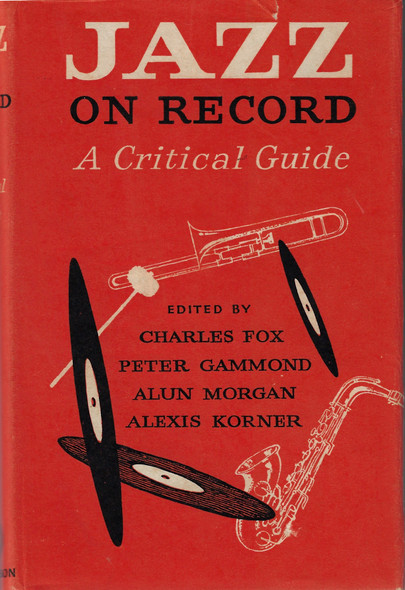 Jazz on Record: a Critical Guide front cover by Charles Fox, Peter Gammond, Alun Morgan, Alexis Korner
