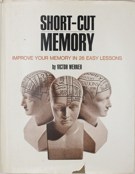Short-Cut Memory: How To Improve Your Memory In 26 Easy Lessons front cover by Victor Werner