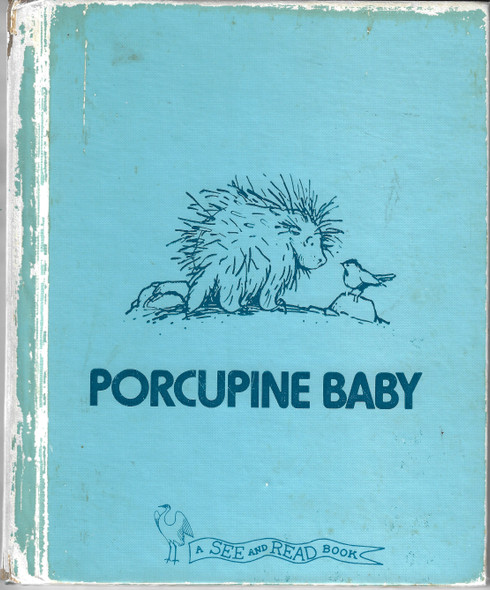 Porcupine Baby (A See and Read Book) front cover by Berniece Freschet, ISBN: 0399611010