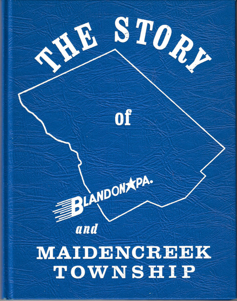 The Story of Blandon, Pennsylvania and Maidencreek Township front cover by Shirley M. Frazer