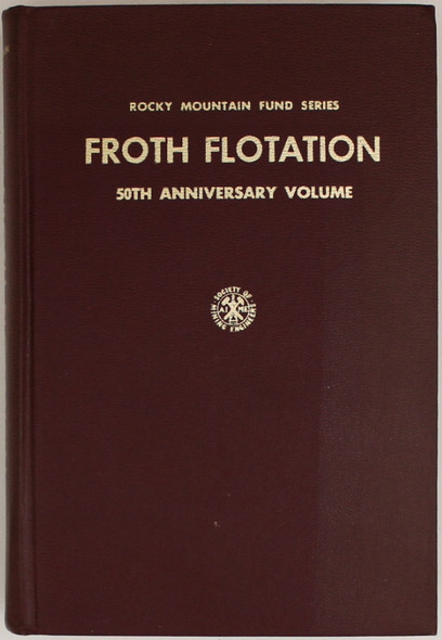 Froth Flotation: 50th Anniversary Volume front cover by D.W. Fuerstenau