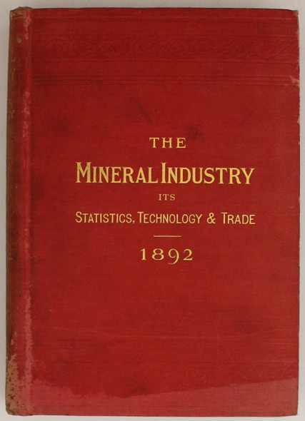 The Mineral Industry, Its Statistics, Technology and Trade, in the United States and Other Countries, Until 1892 Volume 1 front cover by Richard P. Rothwell