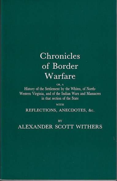 Chronicles of Border Warfare (reprint from the 1831 text) front cover by Alexander Scott Withers, ISBN: 087012000X