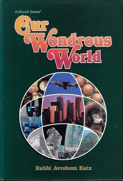 Our Wondrous World: Wonders Hidden Below the Surface (ArtScroll (Mesorah)) front cover by Avrohom Katz, ISBN: 1578194555