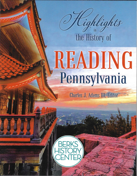 Highlights in the History of Reading, Pennsylvania front cover by Charles J. Adams III, ISBN: 1601268238