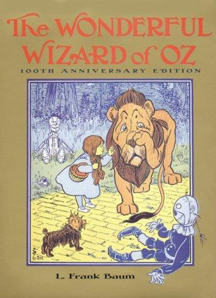 The Wonderful Wizard of Oz: 100th Anniversary Edition (Books of Wonder) front cover by L. Frank Baum, ISBN: 0060293233