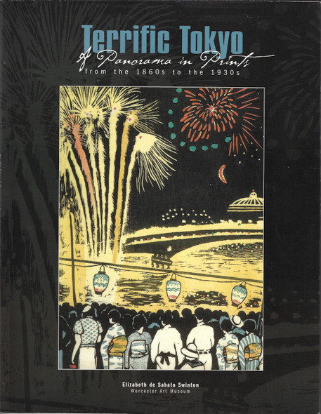 Terrific Tokyo: A panarama in prints from the 1860s to the 1930s front cover by Elizabeth De Sabato Swinton, ISBN: 0936042001