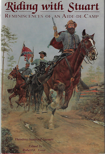 Riding With Stuart: Reminiscences of an Aide-De-Camp front cover by Theodore Stanford Garnett, ISBN: 0942597583