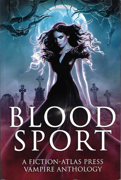 Bloodsport: A Fiction-Atlas Press Vampire Anthology front cover by C L Cannon, ISBN: 1736070312