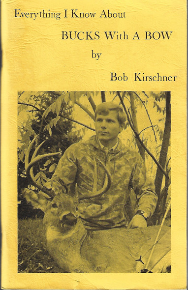 Everything I know about bucks with a bow front cover by Robert C Kirschner