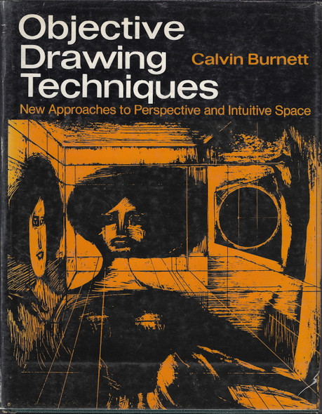 Objective Drawing Techniques: New Approaches to Perspective and Intuitive Space front cover by Calvin Burnett