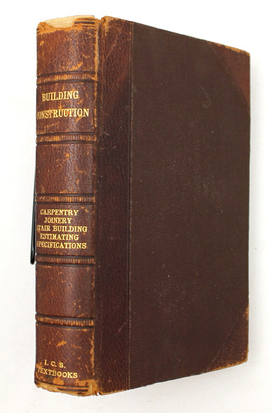 A Textbook on Building Construction: Carpentry, Joinery, Stair Building, Estimating and Calculating Quantities, Specifications, with Practical Questions and Examples (B-2) front cover by International Correspondence Schools