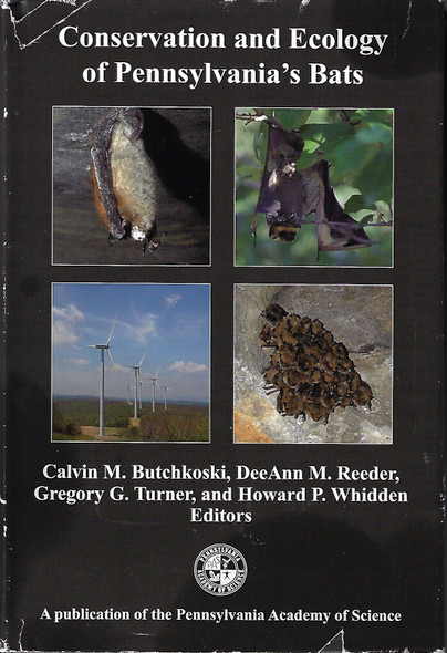 Conservation and Ecology of Pennsylvania’s Bats: front cover by DeeAnn M. Reeder, Gregory G. Turner, Howard P. Whidden, Calvin M. Butchkoski, ISBN: 0692822933
