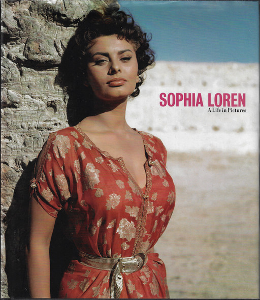 Sophia Loren: A Life in Pictures front cover by Yann-Brice Dherbier, ISBN: 1862058318