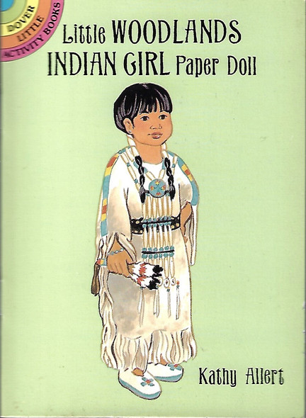 Little Woodlands Indian Girl Paper Doll (Dover Little Activity Books Paper Dolls) front cover by Kathy Allert, ISBN: 0486281655