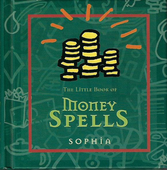 Little Book of Money Spells front cover by Sophia, ISBN: 0740714228