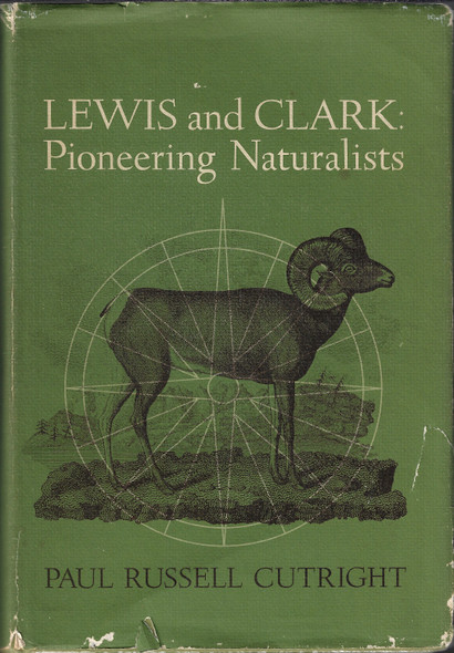 Lewis and Clark: Pioneering Naturalists front cover by Paul Russell Cutright, ISBN: 0252784227