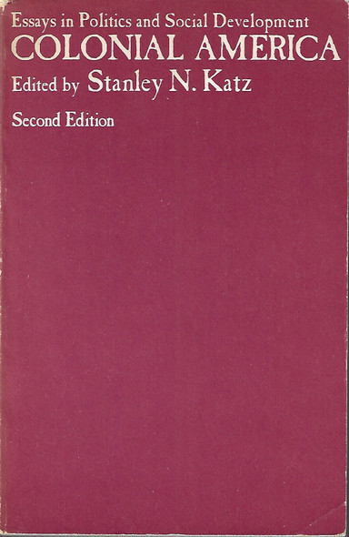 Colonial America: Essays in Politics and Social Development (Second Edition) front cover by Stanley N. Katz