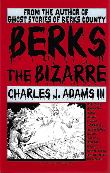 Berks the Bizarre front cover by Charles J. Adams III, ISBN: 1880683067