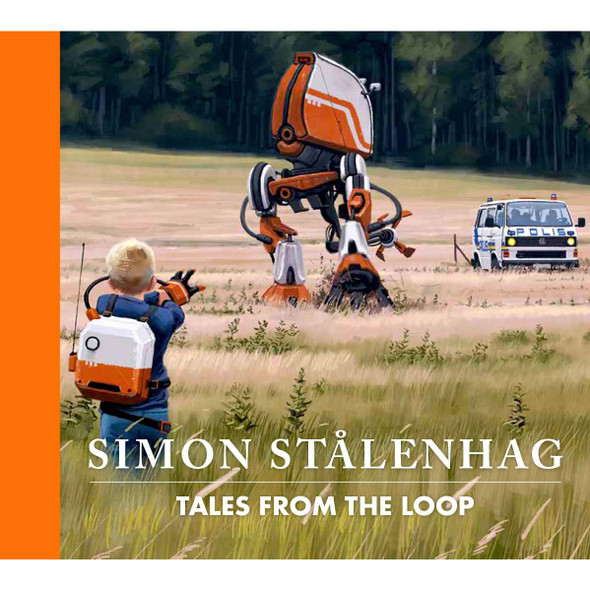 Tales From the Loop front cover by Simon Stalenhag, ISBN: 1982150696