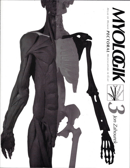 Atlas of Human Pectoral Musculature in Clay (Myologik 3) front cover by Zahourek , Jon, ISBN: 1887087036